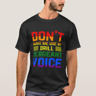 Gör mig inte Använda till min träningssergeant Voi T Shirt