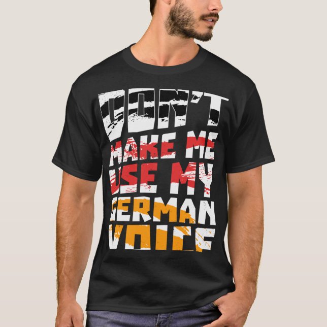 Gör mig inte Använda till min tyska talarröst T Shirt (Framsida)