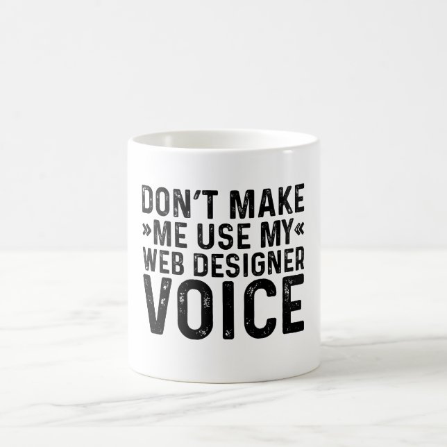 Gör mig inte Använda till min Webben Designer-röst Kaffemugg (Center)