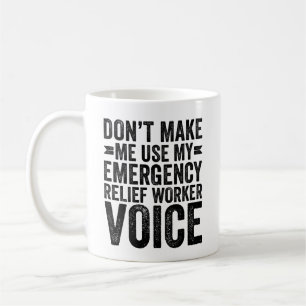 Gör mig inte Använda till mitt Akut Relief Worker Kaffemugg