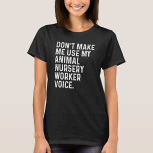 Gör mig inte Använda till mitt djurnäsverk T Shirt