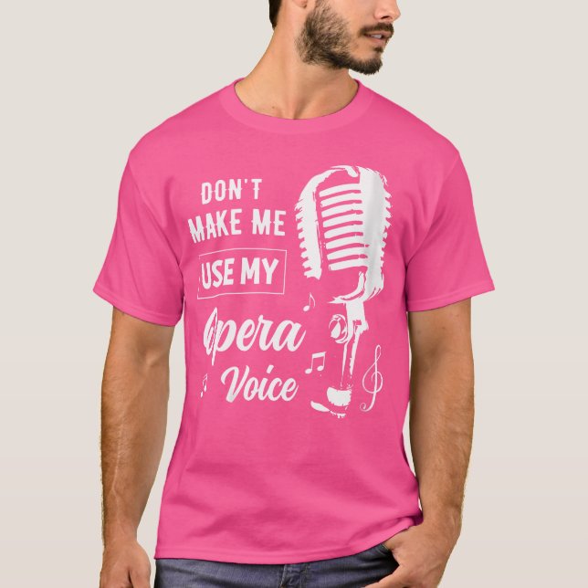 Gör mig inte Använda till mitt opera-talspel T Shirt (Framsida)