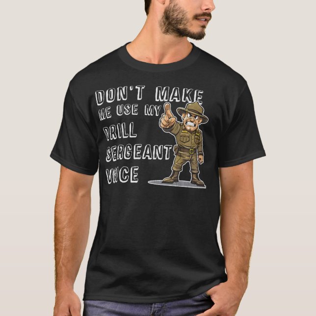 Gör mig inte Använda till mitt träningssergeant Vo T Shirt (Framsida)