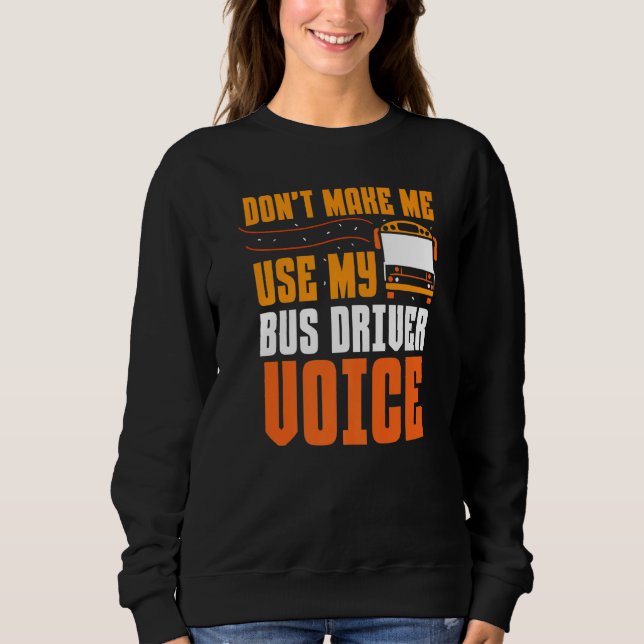 Gör mig inte Använda till My Buss Driver Voice Bus T Shirt (Framsida)
