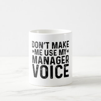Gör mig inte Använda till My Manager Voice Kaffemugg
