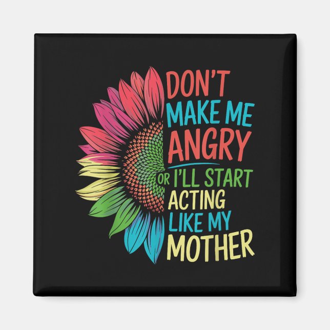 Gör mig inte Arg eller börja jag agera som min. Magnet (Framsidan)