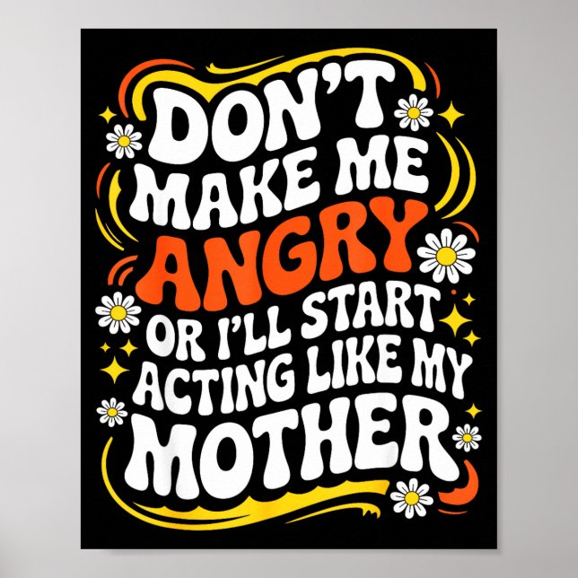 Gör mig inte arg eller så börjar jag bete mig som  poster (Framsidan)