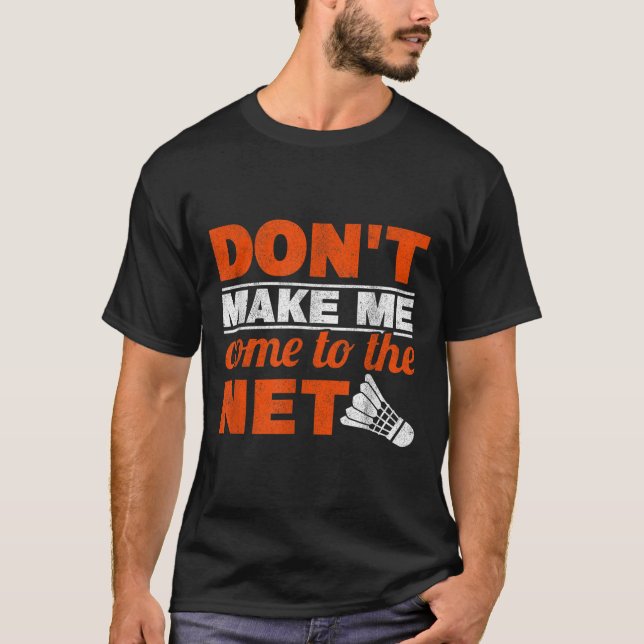 Gör mig inte Kom till nätadapterpennan Badmin T Shirt (Framsida)