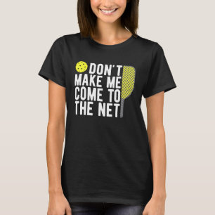 Gör mig inte Kom till nätdockan T Shirt