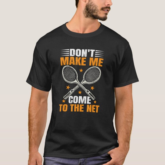Gör mig inte Kom till Net Tennis Player_2 T Shirt (Framsida)