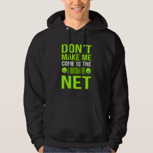 Gör mig inte Kom till Net Tennis Player Coach Gra Hoodie