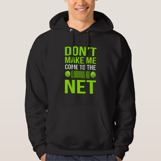 Gör mig inte Kom till Net Tennis Player Coach Gra Hoodie (Framsida)