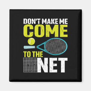 Gör mig inte Kom till nettofontennis-racket Magnet