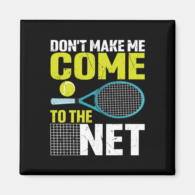 Gör mig inte Kom till nettofontennis-racket Magnet (Framsidan)
