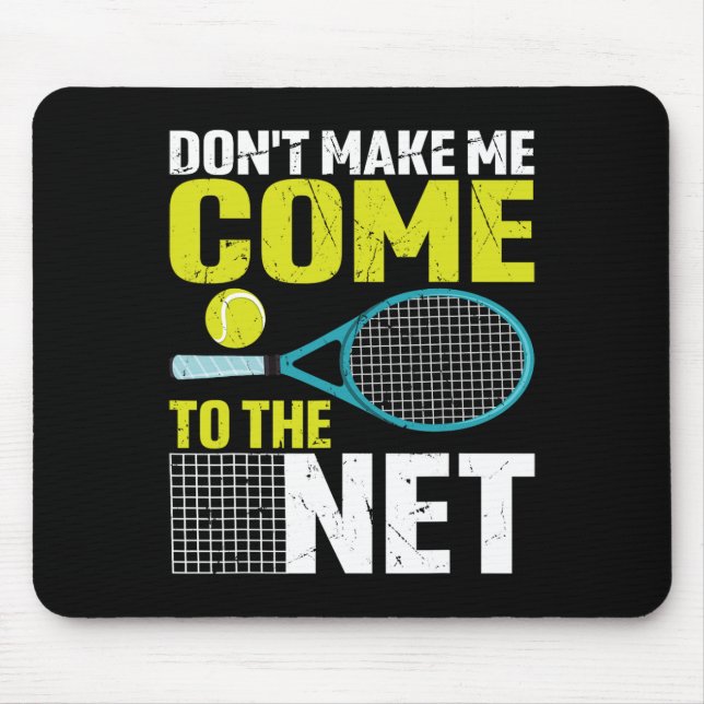 Gör mig inte Kom till nettofontennis-racket Musmatta (Framsidan)
