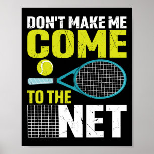 Gör mig inte Kom till nettofontennis-racket Poster