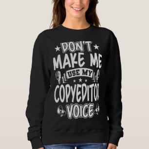 Gör mig inte till Använda för rösten i Copyeditor T Shirt