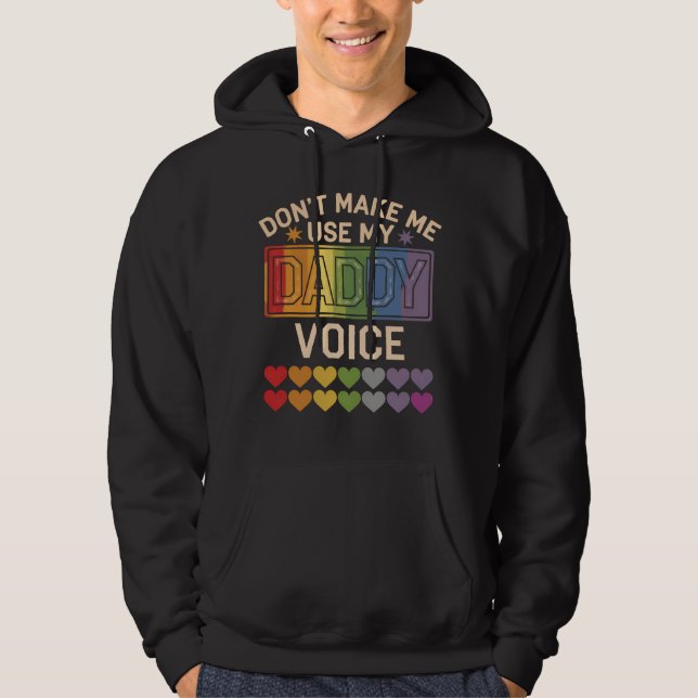 Gör mig inte till Använda Pappa Voice Gay Rainbow- Hoodie (Framsida)