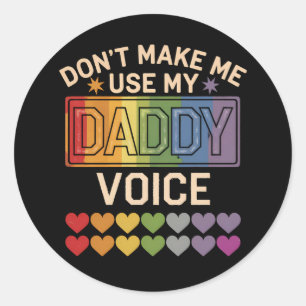 Gör mig inte till Använda Pappa Voice Gay Rainbow- Runt Klistermärke
