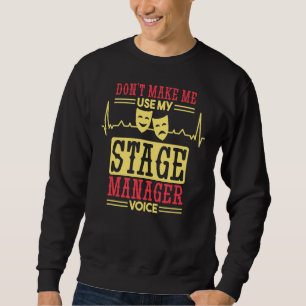 Gör mig inte till Använda till My Stage Manager Vo Lång Ärmad Tröja