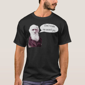 Gör mig inte till Darwin-pris. T Shirt