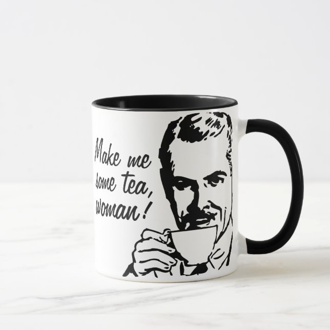 Gör mig någon Tea, kvinna! Mugg (Höger)