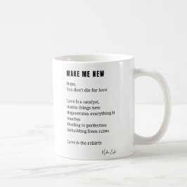 Gör mig ny till kärlek dikt-kaffetete mugg kopp