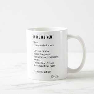 Gör mig ny till kärlek dikt-kaffetete mugg kopp