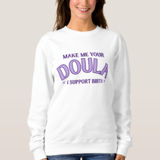 "Gör mig till din Doula" Svettskjorta T Shirt