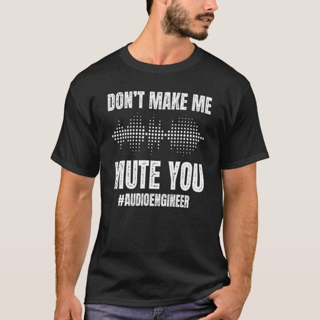 Gör mig tyst - Audio Ingenjör T Shirt (Framsida)