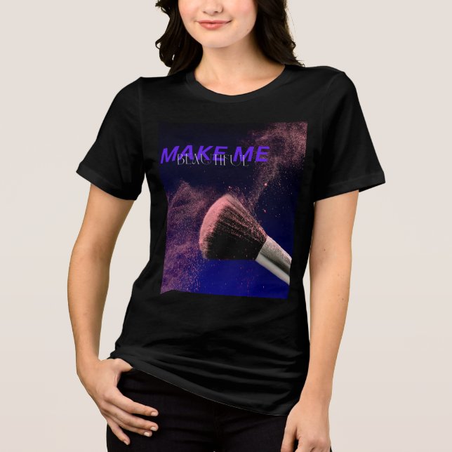 Gör Mig Vacker T Shirt (Framsida)