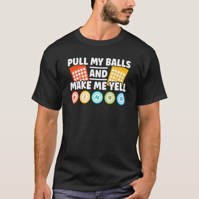 Gör mig Yell Bingo Bingo T Shirt (Framsida)