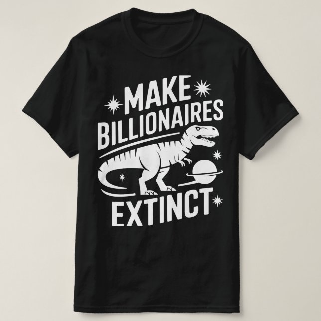 Gör miljardärer utdöda  t shirt (Design framsida)