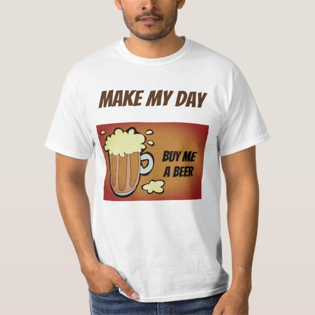 gör min dag rolig dricka t-shirt (Framsida)