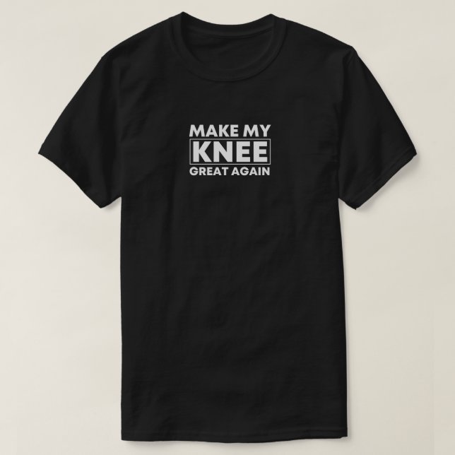 Gör min knut underbar igen Knee Surgery Gift, Knee T Shirt (Design framsida)