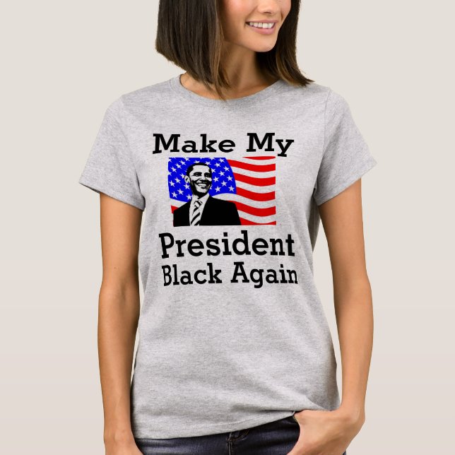 Gör min president Black till T-Shirt igen (Framsida)
