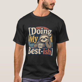Gör mitt bästa-ish – Rolig T-shirt