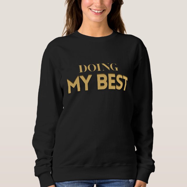 Gör mitt bästa – Kvinnors motiverande citat T Shirt (Framsida)