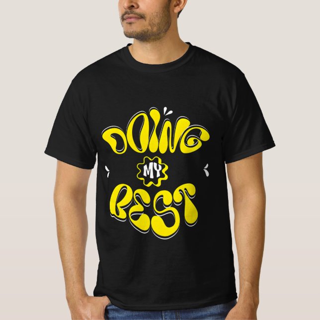 Gör mitt bästa T-Shirt - Motiveringsgrafik Tee (Framsida)