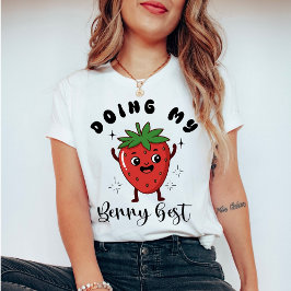 Gör mitt jordgubbsbästa - Söt & rolig mental hälsa T Shirt