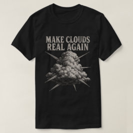 Gör moln verkliga igen - Moln Flygplanskonst T Shirt