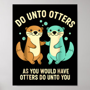 Gör mot Uttrar Lekfull Utter Puns Flickor Barn Föd Poster