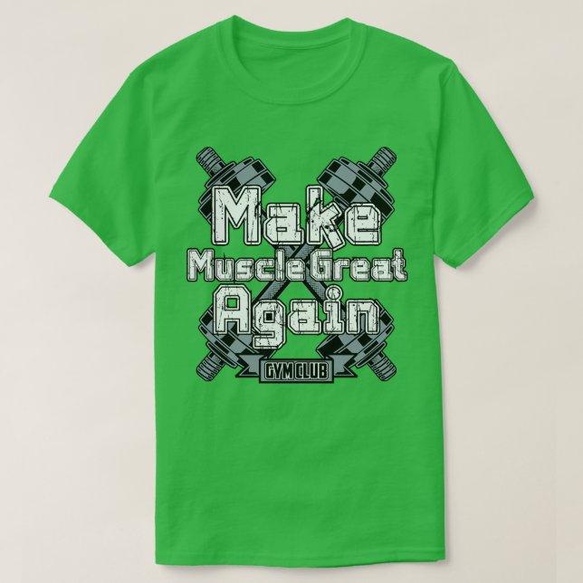 GÖR MUSCLE UNDERBAR IGEN T SHIRT (Design framsida)