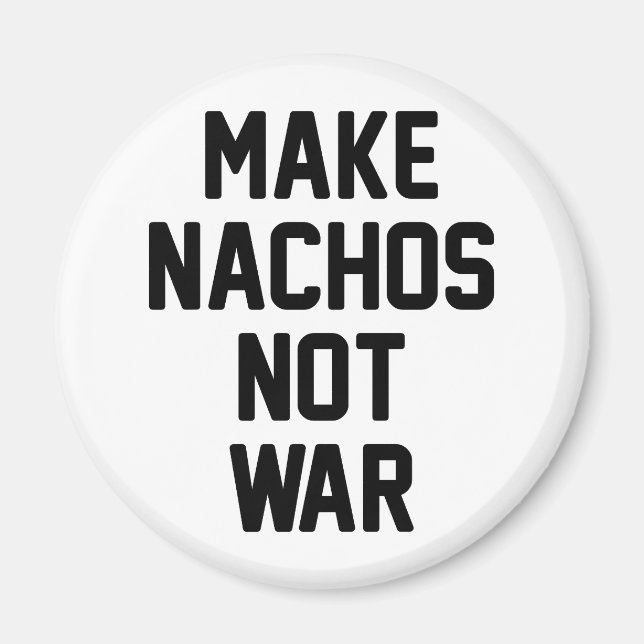 Gör Nachos inte Krig Magnet (Framsidan)