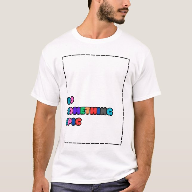 GÖR NÅGOT EPIC T-shirt (Framsida)
