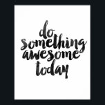 Gör något Fantastisk i dag Poster<br><div class="desc">Gör något Fantastisk i dag</div>