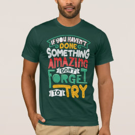 Gör något Fantastisk T-Shirt