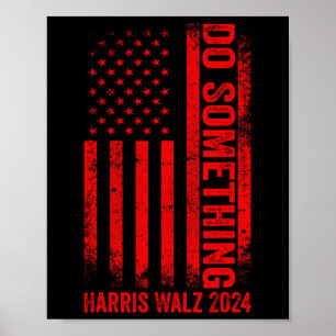 Gör något Kamala Harris Waltz 2024 Red USA flagga Poster