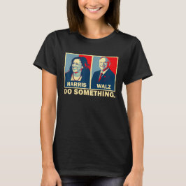 Gör något Kamala Harris Walz 2024 President 47 T Shirt