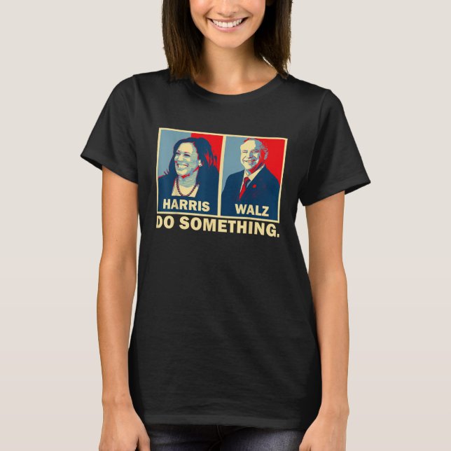 Gör något Kamala Harris Walz 2024 President 47 T Shirt (Framsida)